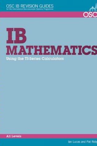 Cover of IB Mathematics: Using the TI-series Calculators Standard and Higher Level
