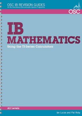 Book cover for IB Mathematics: Using the TI-series Calculators Standard and Higher Level