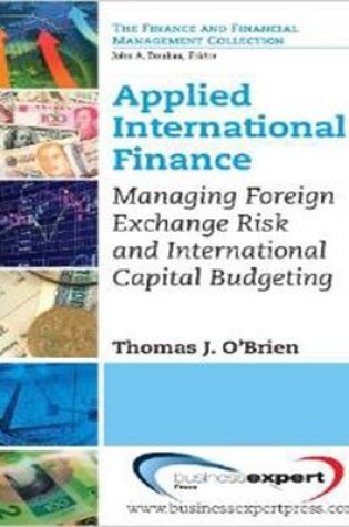 Cover of Applied International Finance: Managing Foreign Exchange Risk and International Capital Budgeting