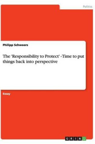 Cover of The 'Responsibility to Protect' - Time to put things back into perspective