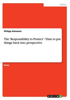 Book cover for The 'Responsibility to Protect' - Time to put things back into perspective