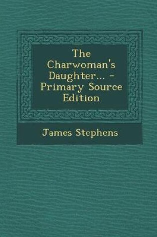 Cover of The Charwoman's Daughter... - Primary Source Edition