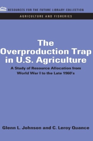 Cover of The Overproduction Trap in U.S. Agriculture