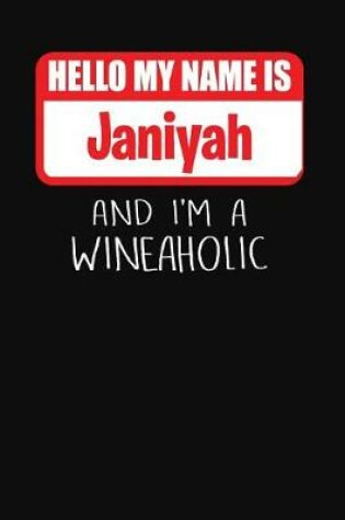 Cover of Hello My Name Is Janiyah and I'm a Wineaholic