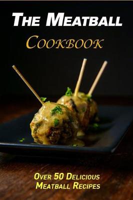 Book cover for The Meatball Cookbook