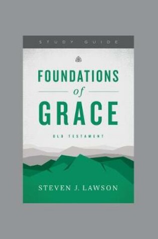 Cover of Foundations Of Grace: Old Testament