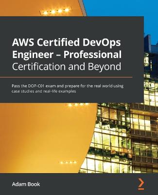 Book cover for AWS Certified DevOps Engineer - Professional Certification and Beyond