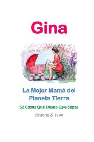 Cover of Gina, La Mejor Mama del Planeta Tierra