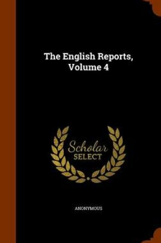 Cover of The English Reports, Volume 4