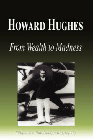 Cover of Howard Hughes - From Wealth to Madness (Biography)