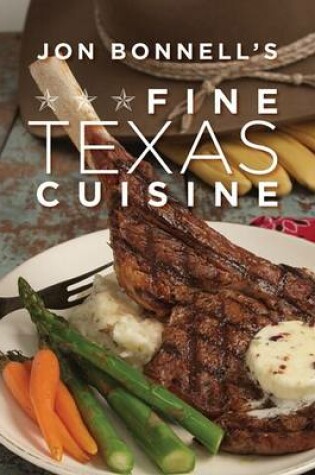 Cover of Jon Bonnell's Fine Texas Cuisine