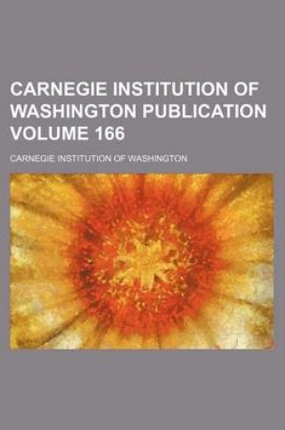 Cover of Carnegie Institution of Washington Publication Volume 166