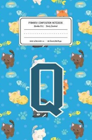 Cover of Primary Composition Notebook Grades K-2 Story Journal Q