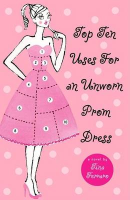 Book cover for Top Ten Uses for an Unworn Prom Dress