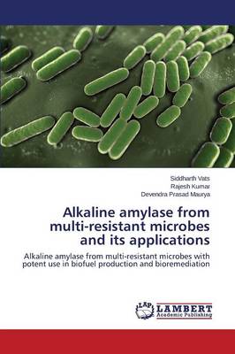 Book cover for Alkaline Amylase from Multi-Resistant Microbes and Its Applications