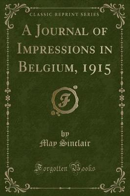 Book cover for A Journal of Impressions in Belgium, 1915 (Classic Reprint)