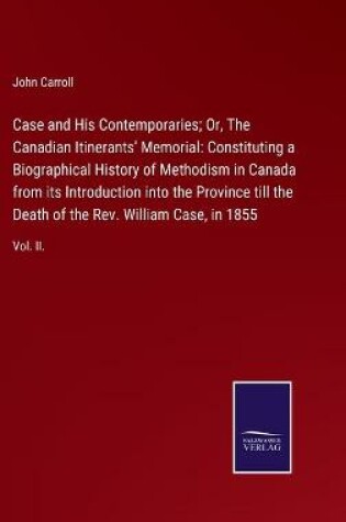 Cover of Case and His Contemporaries; Or, The Canadian Itinerants' Memorial