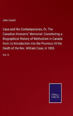 Book cover for Case and His Contemporaries; Or, The Canadian Itinerants' Memorial