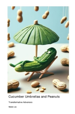 Cover of Cucumber Umbrellas and Peanuts