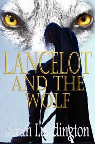 Cover of Lancelot And The Wolf
