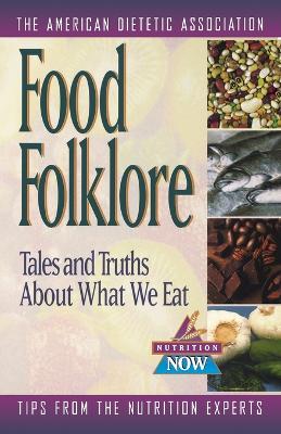 Cover of Food Folklore - Tales and Truths About What We Eat