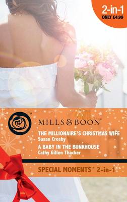 Book cover for The Millionaire's Christmas Wife / A Baby in the Bunkhouse
