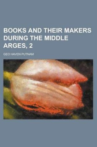 Cover of Books and Their Makers During the Middle Arges, 2