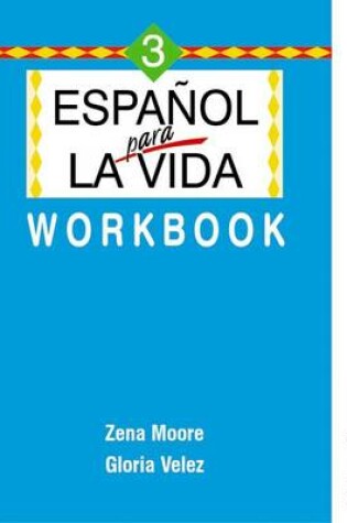 Cover of Espanol para la Vida 3 - Workbook