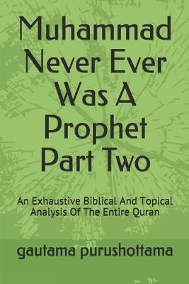 Book cover for Muhammad Never Ever Was A Prophet Part Two
