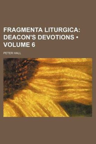 Cover of Fragmenta Liturgica (Volume 6); Deacon's Devotions