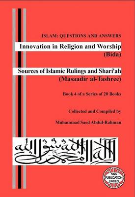 Book cover for Innovation in Religion and Worship (Bida). Sources of Islamic Rulings and Shari'ah (Masaadir Al-Tashree)