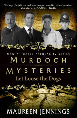 Book cover for Murdoch Mysteries - Let Loose The Dogs