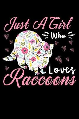 Book cover for Just a girl who loves raccoons