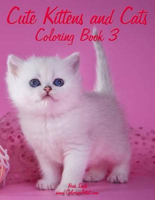 Cover of Cute Kittens and Cats Coloring Book 3