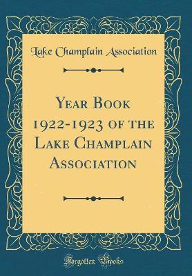 Cover of Year Book 1922-1923 of the Lake Champlain Association (Classic Reprint)