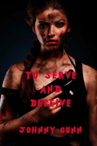 Cover of To Serve And Deceive