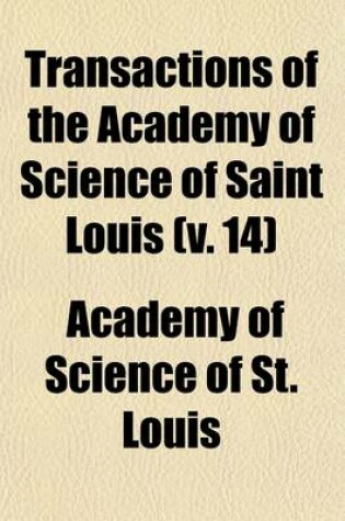 Cover of Transactions of the Academy of Science of Saint Louis (Volume 14)