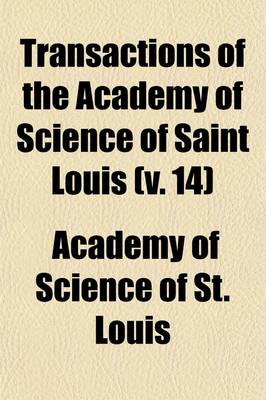 Book cover for Transactions of the Academy of Science of Saint Louis (Volume 14)