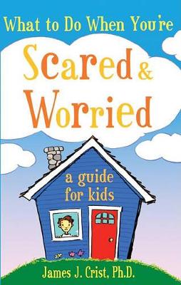 Book cover for What to Do When You'Re Scared & Worried