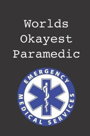 Cover of Worlds Okayest Paramedic