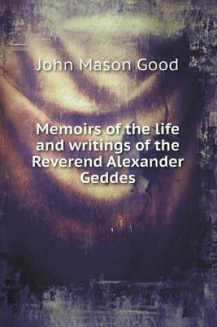 Cover of Memoirs of the Life and Writings of the Reverend Alexander Geddes