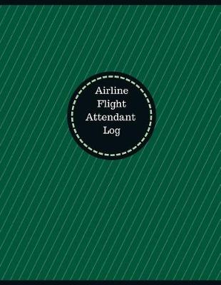 Cover of Airline Flight Attendant Log (Logbook, Journal - 126 pages, 8.5 x 11 inches)