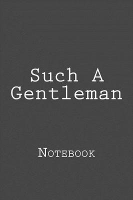 Book cover for Such A Gentleman