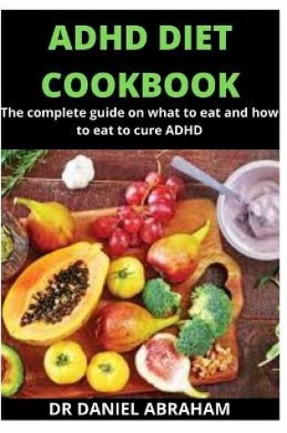 Cover of ADHD Diet Cookbook