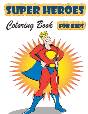 Book cover for Super Heroes Coloring Book for Kids Ages 4-8