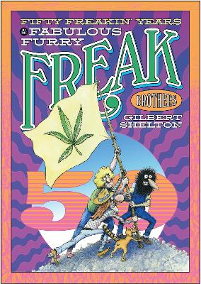 Book cover for Fifty Freakin' Years of the Fabulous Furry Freak Brothers