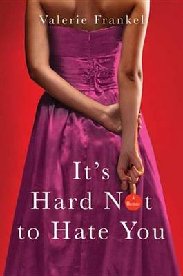 Book cover for It's Hard Not to Hate You