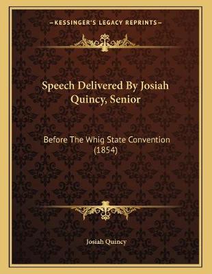 Book cover for Speech Delivered By Josiah Quincy, Senior