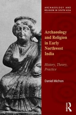 Cover of Archaeology and Religion in Early Northwest India