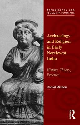 Book cover for Archaeology and Religion in Early Northwest India